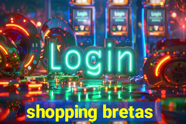 shopping bretas